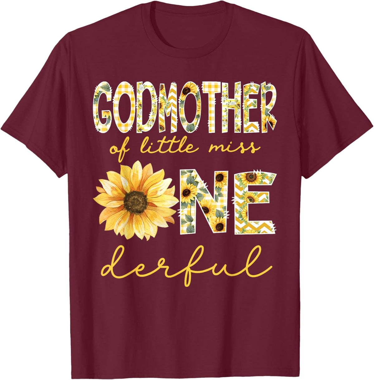 Godmother of Little Miss Onederful 1st Bday Girl Sunflower T-Shirt - Burgundy