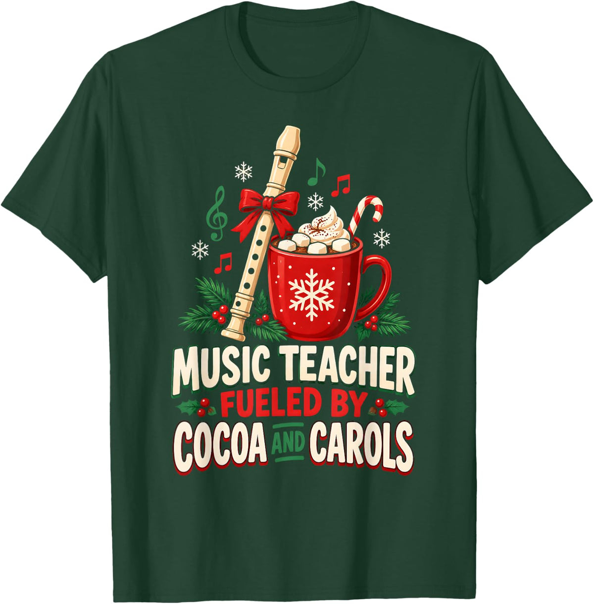 Music Teacher Christmas Fueled By Cocoa and Carols T-Shirt - Dark Green