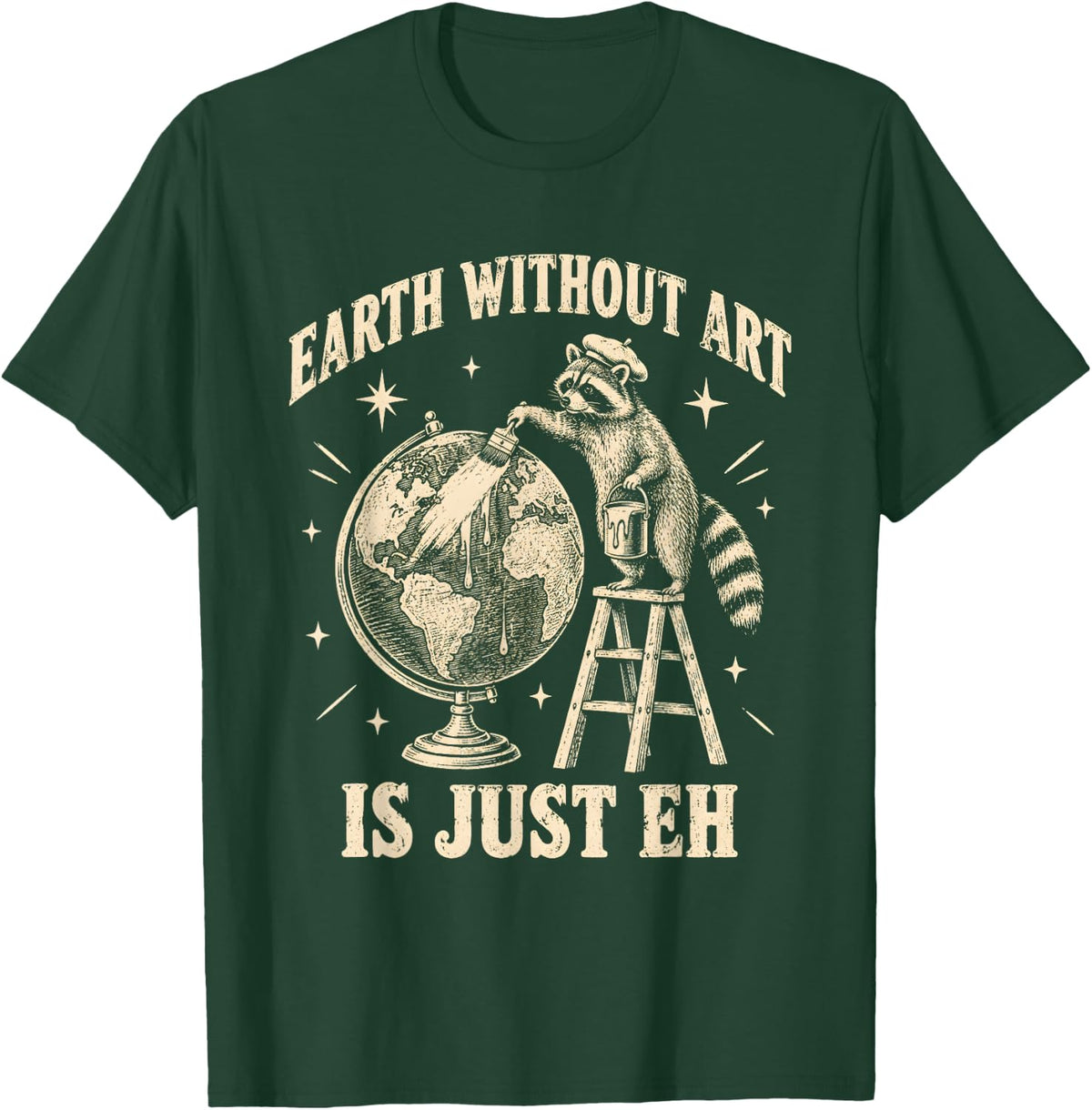 Earth Without Art is Just Eh Art Teacher Artist T-Shirt - Dark Green
