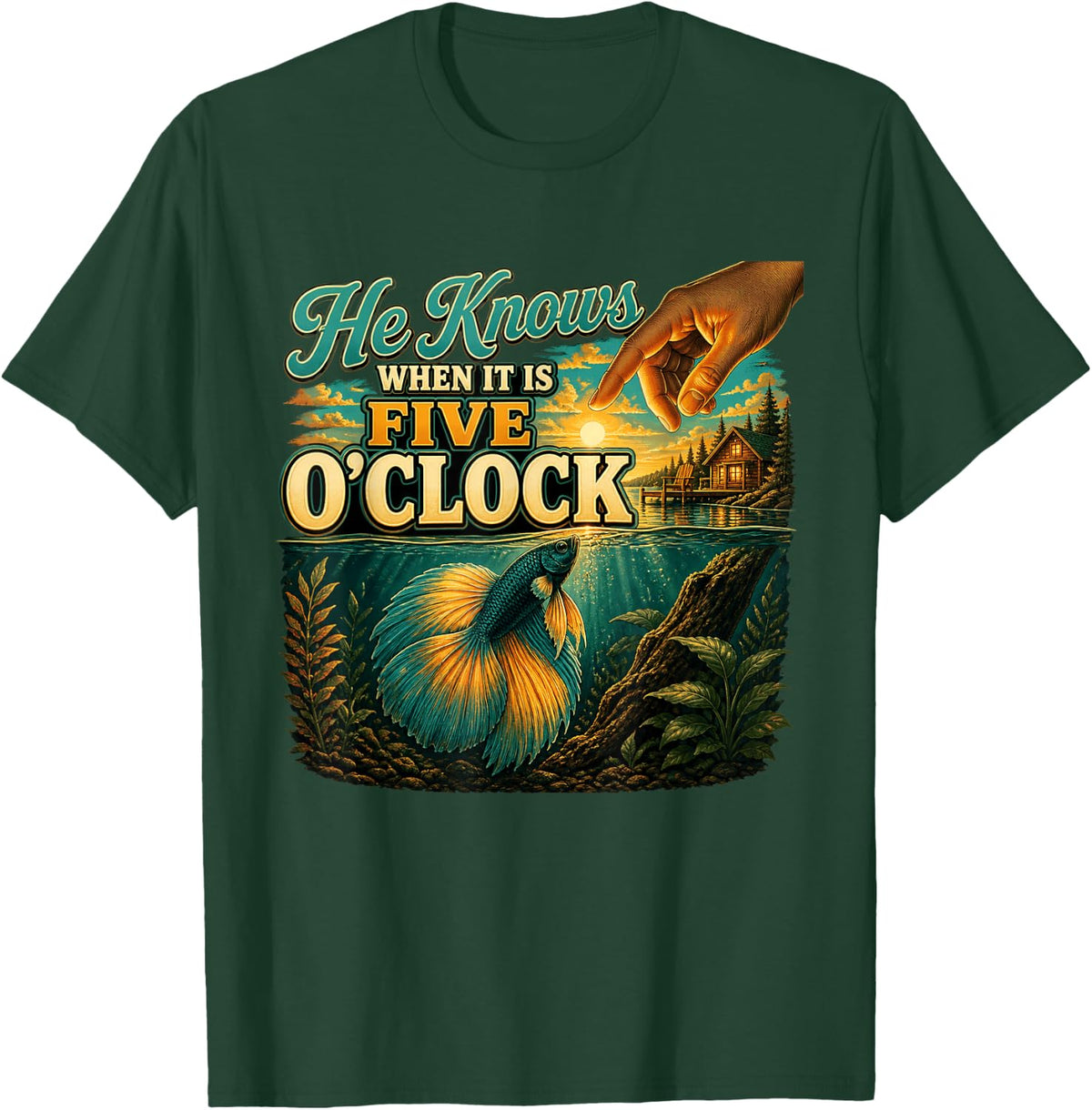 He Knows When It is Five O'Clock Betta Fish Aquarium T-Shirt - Dark Green