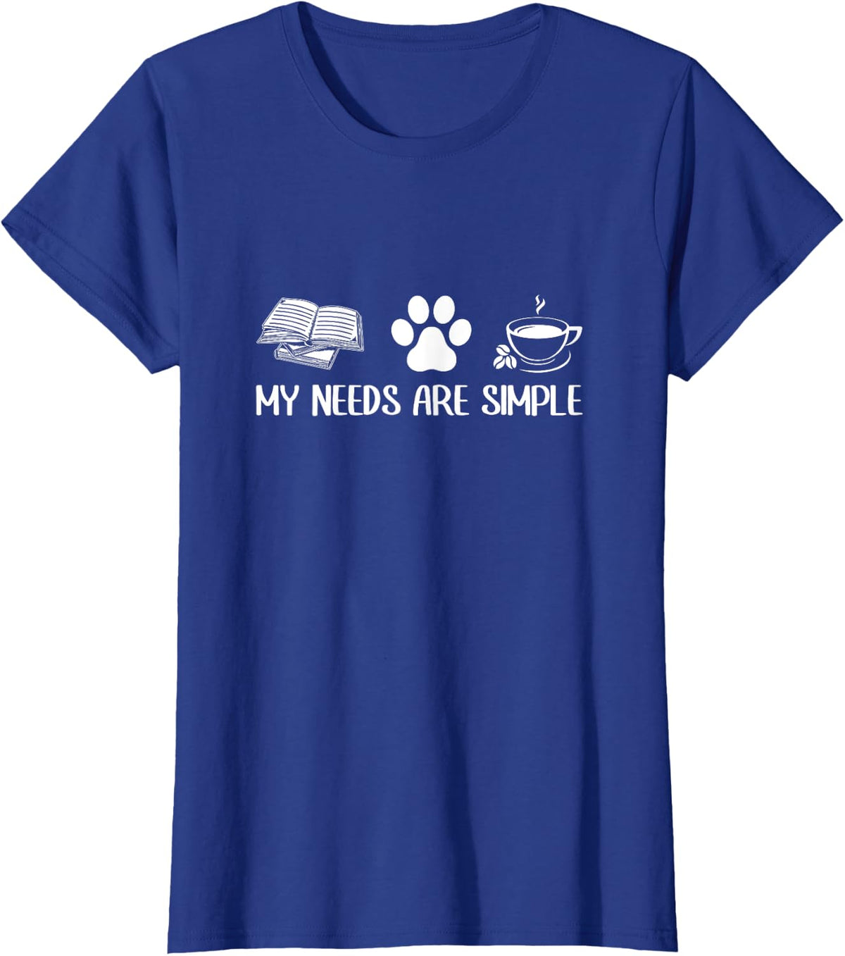 My Needs Are Simple Barista Coffee Lover Caffeine T-Shirt - Royal Blue