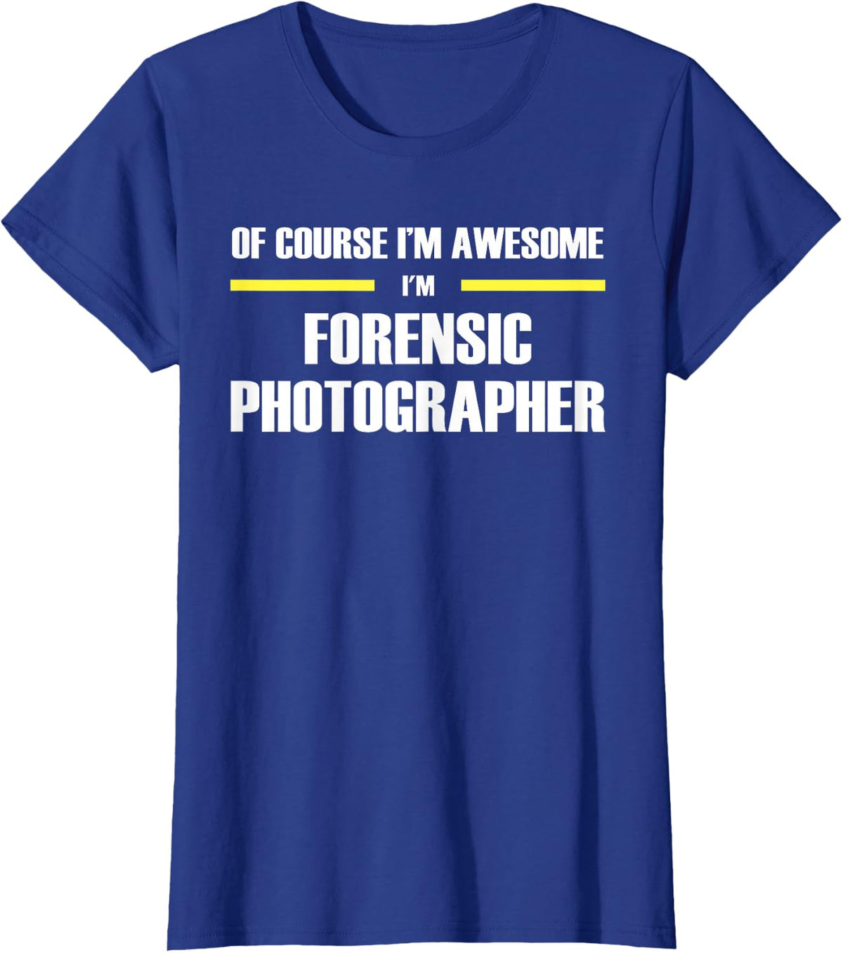 The Awesome Forensic Photographer T-Shirt - Royal Blue