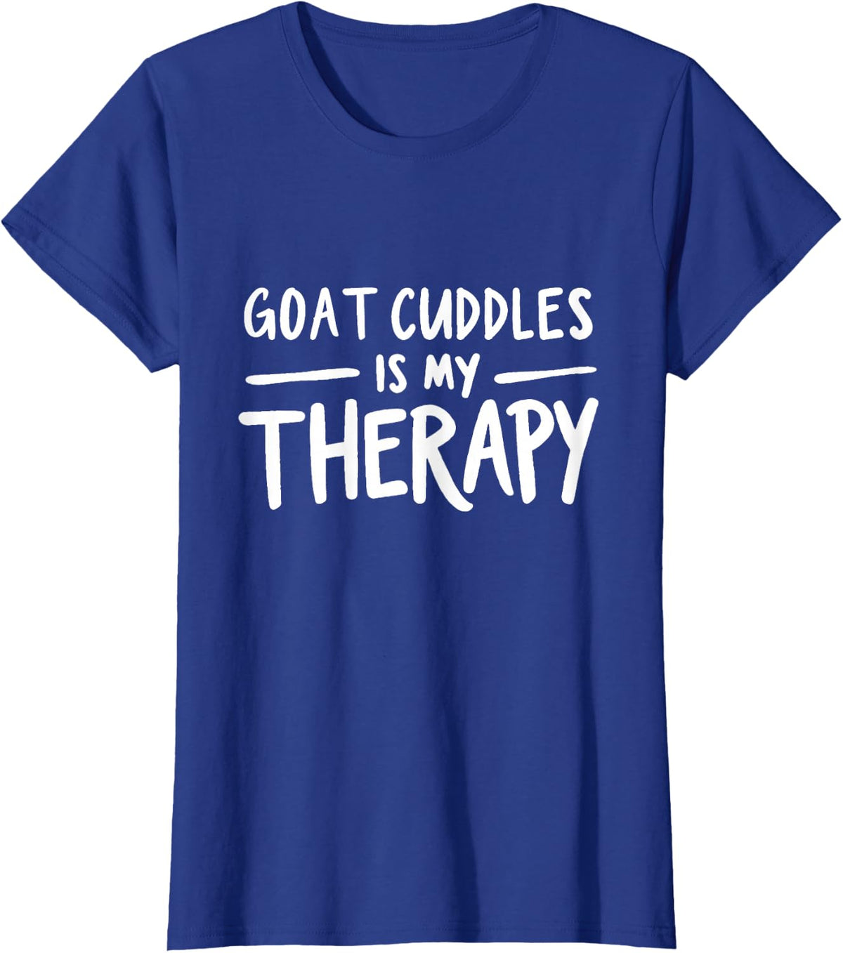 Goat Cuddles is My Therapy Funny Farm Animal Humor T-Shirt - Royal Blue