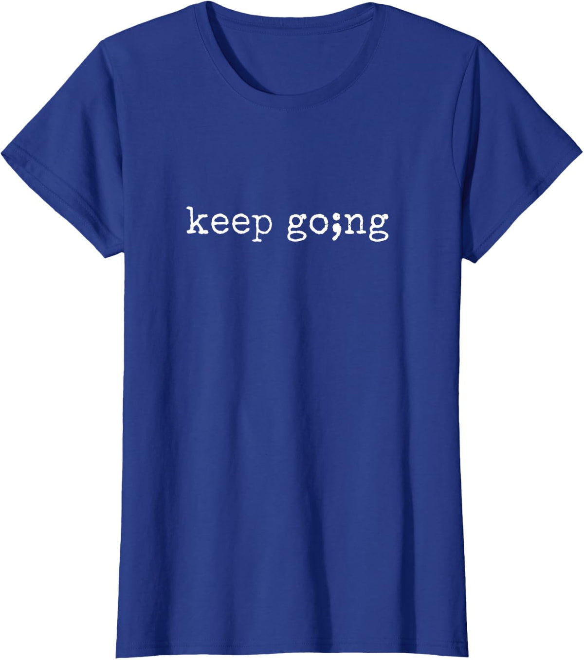 Semicolon Keep Going Green Mental Health Awareness T-Shirt - Royal Blue