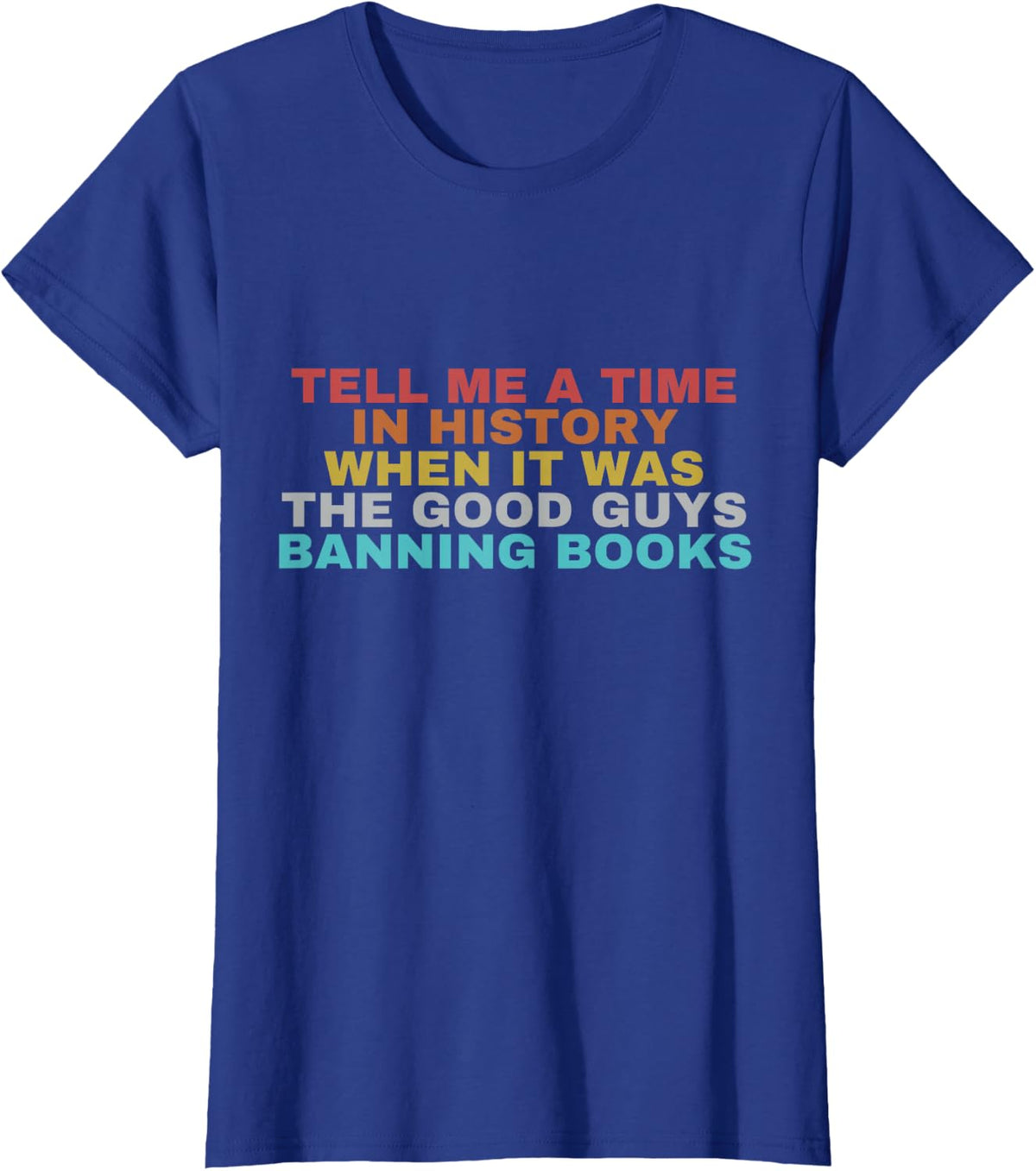 Classic Tell Me A Time In History T-Shirt - Royal Blue