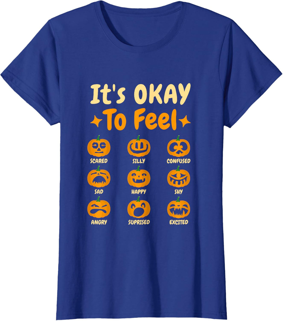 Its Okay to Feel Emotions Pumpkin Halloween Teacher Men Women T-Shirt - Royal Blue
