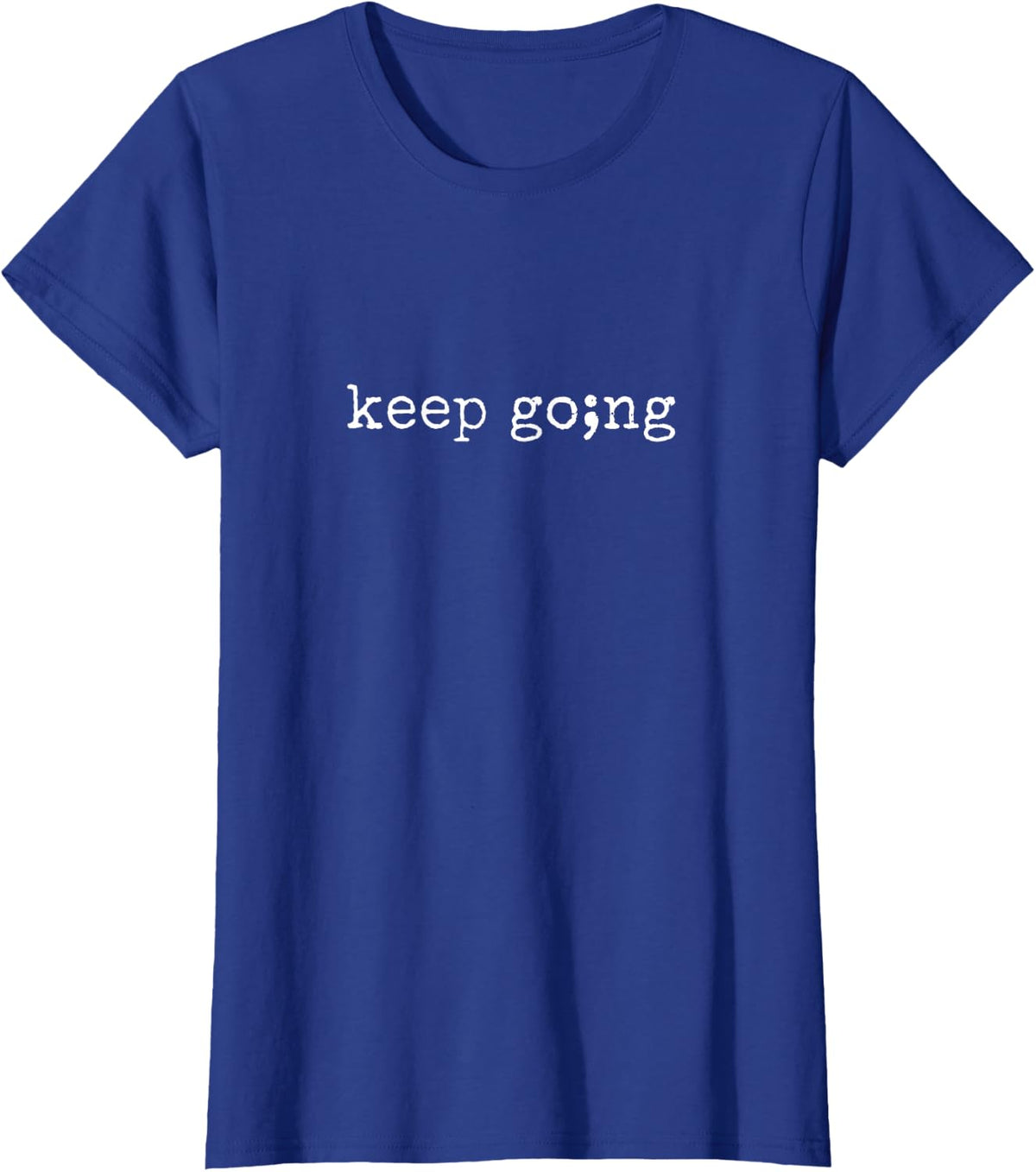 Semicolon Keep Going Mental Health Suicidal Awareness T-Shirt - Royal Blue