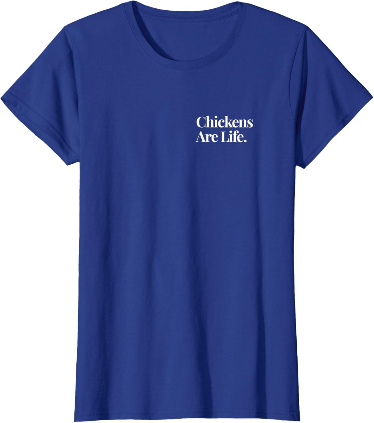 Chickens are Life Minimalist Farm Animal Fan Subtle T-Shirt - Royal Blue