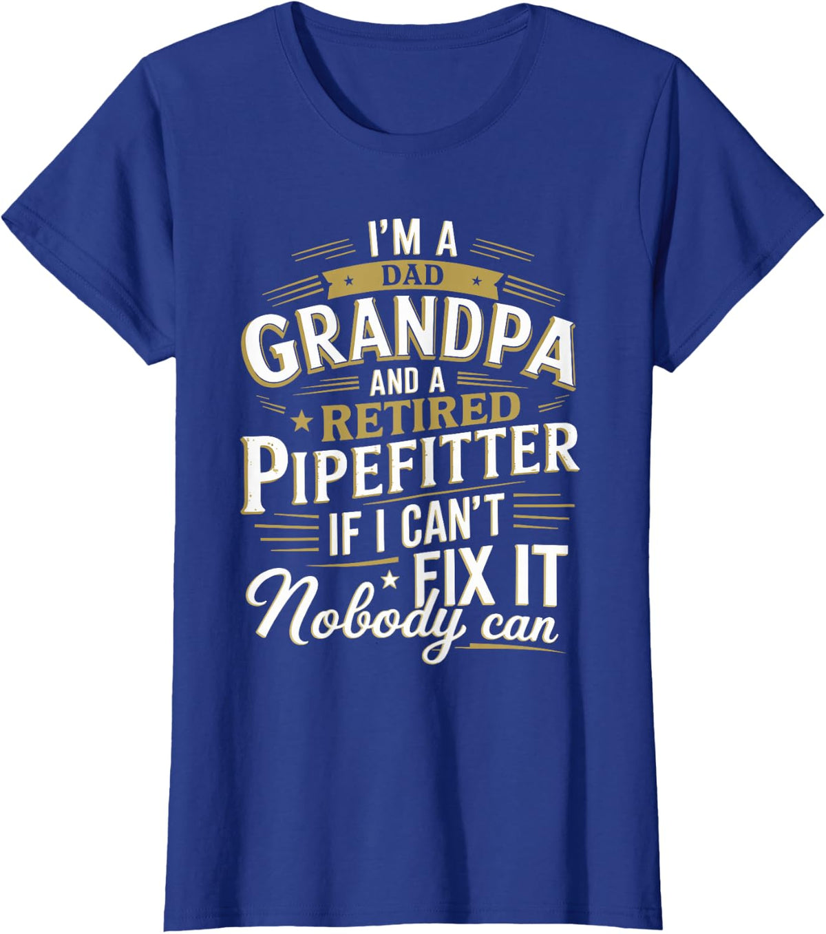 Pipe Fitter Plumber Retirement Retired Pipefitter T-Shirt - Royal Blue