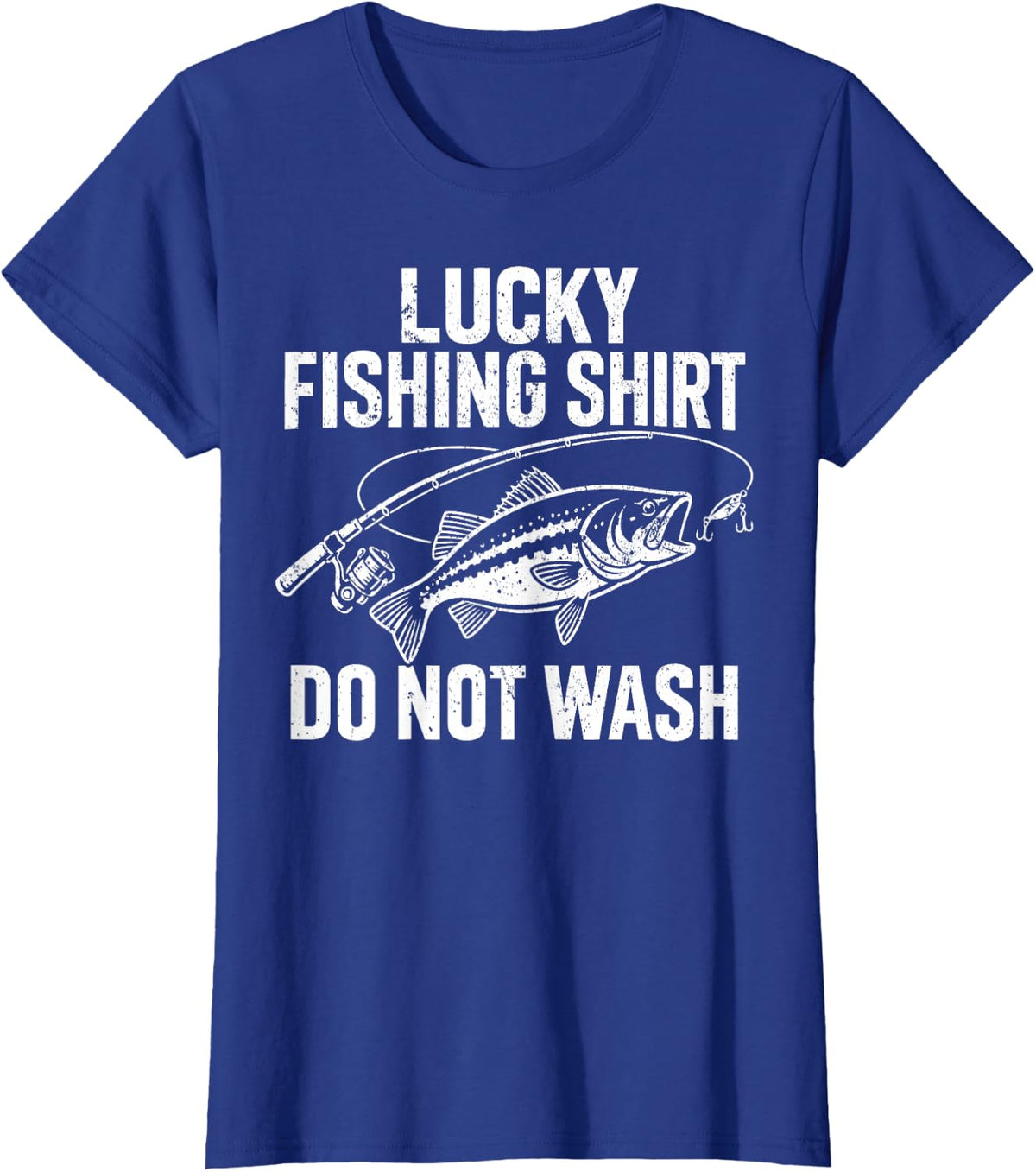 Lucky Fishing Shirt Do Not Wash Funny Bass Fishing Angler T-Shirt - Royal Blue
