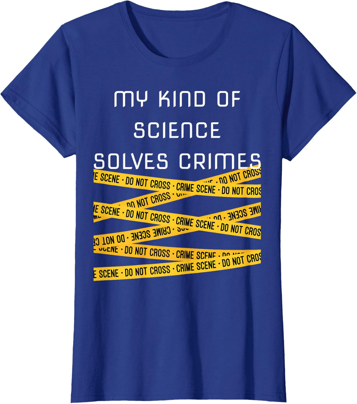 Forensic Science Criminology I Solve Crimes Funny Detective T-Shirt - Royal Blue