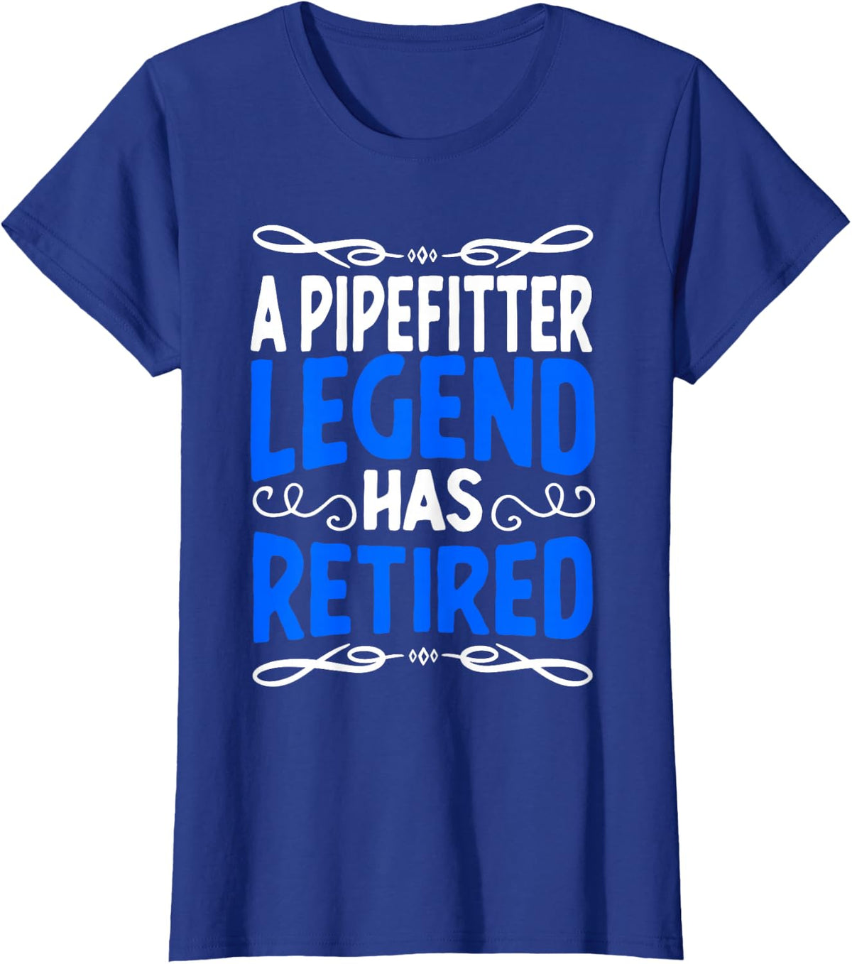 Retirement Pipefitter Legend Has Retired T-Shirt - Royal Blue