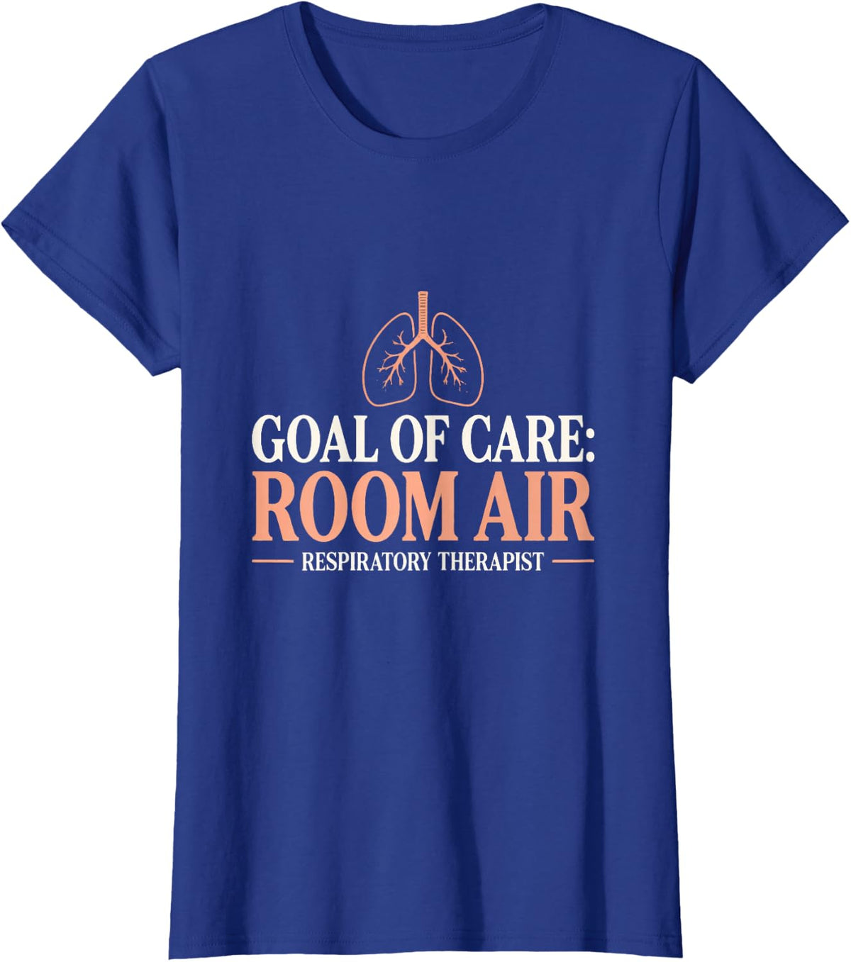 Goal of Care: Room Air Respiratory Therapist Room Air T-Shirt - Royal Blue