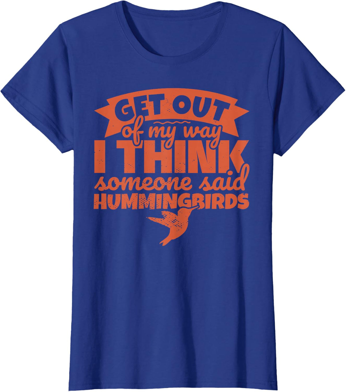Hummingbird Lover - Funny Hummingbird Humor - Get out of my T-Shirt - Royal Blue