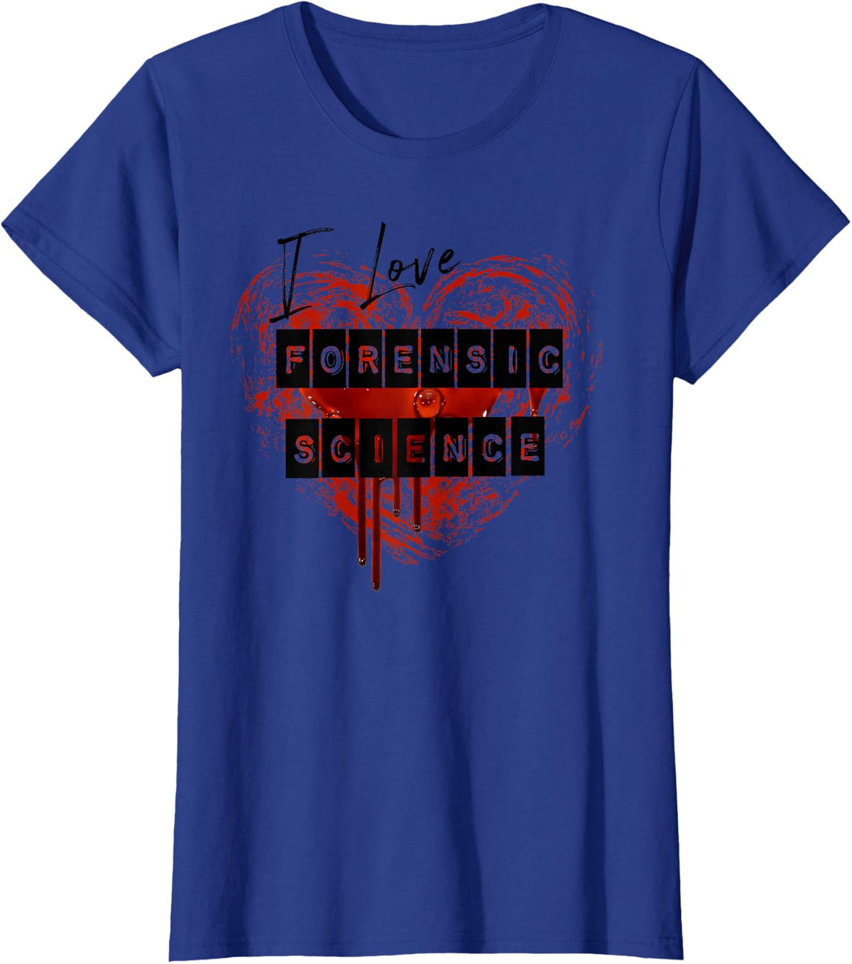 I Love Forensic Science with a bloody heart T shirt T-Shirt - Royal Blue