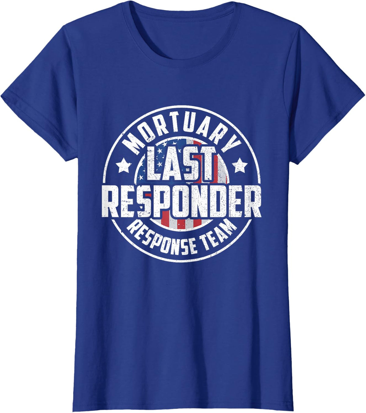 Mortuary Last Responder Response Team Funny Mortician T-Shirt - Royal Blue