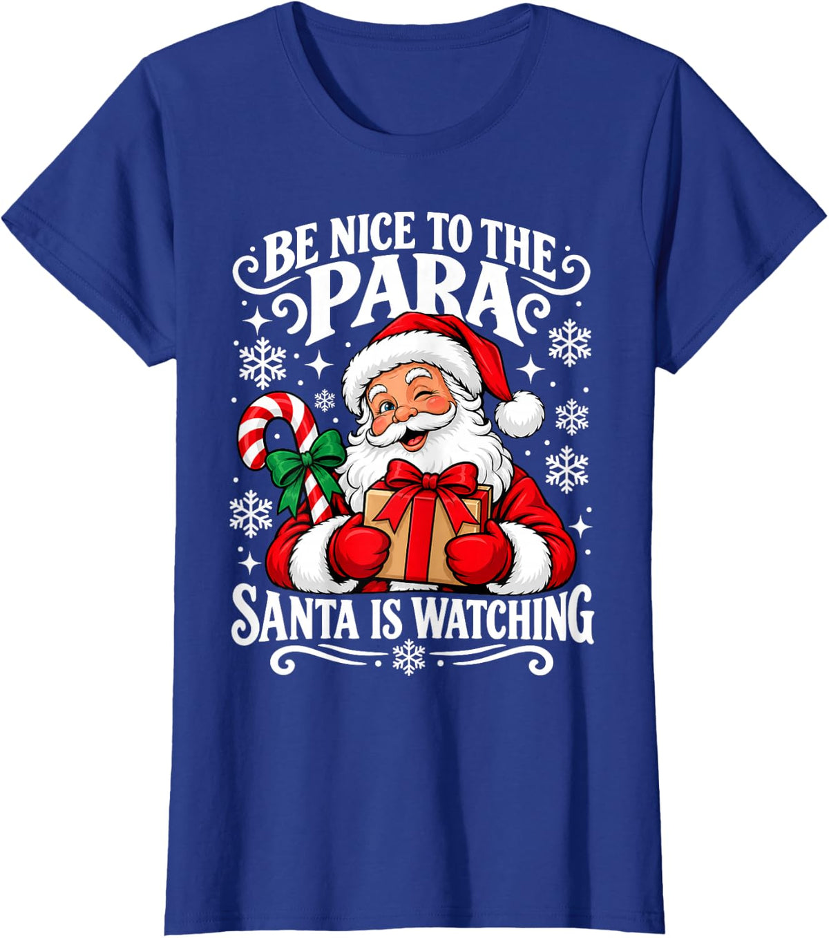 Be Nice to The para Santa is Watching Paraprofessional Xmas T-Shirt - Royal Blue