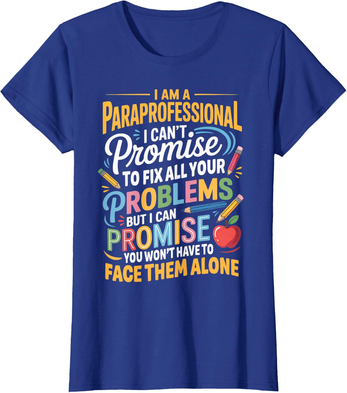 Can't Promise Fix All para Teacher Teaching Paraprofessional T-Shirt - Royal Blue