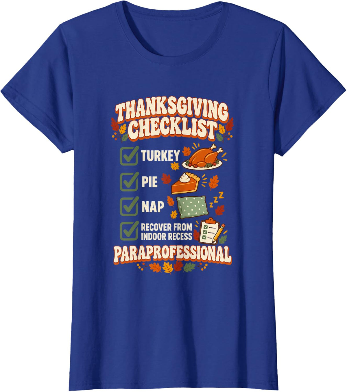 Thanksgiving Paraprofessional Thanksgiving Fall Humor T-Shirt - Royal Blue