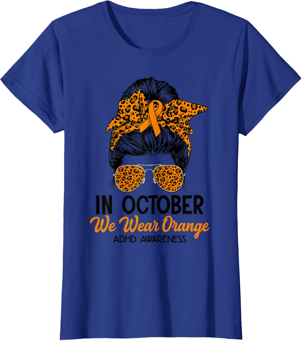 Messy Bun In October We Wear Orange ADHD Awareness T-Shirt - Royal Blue