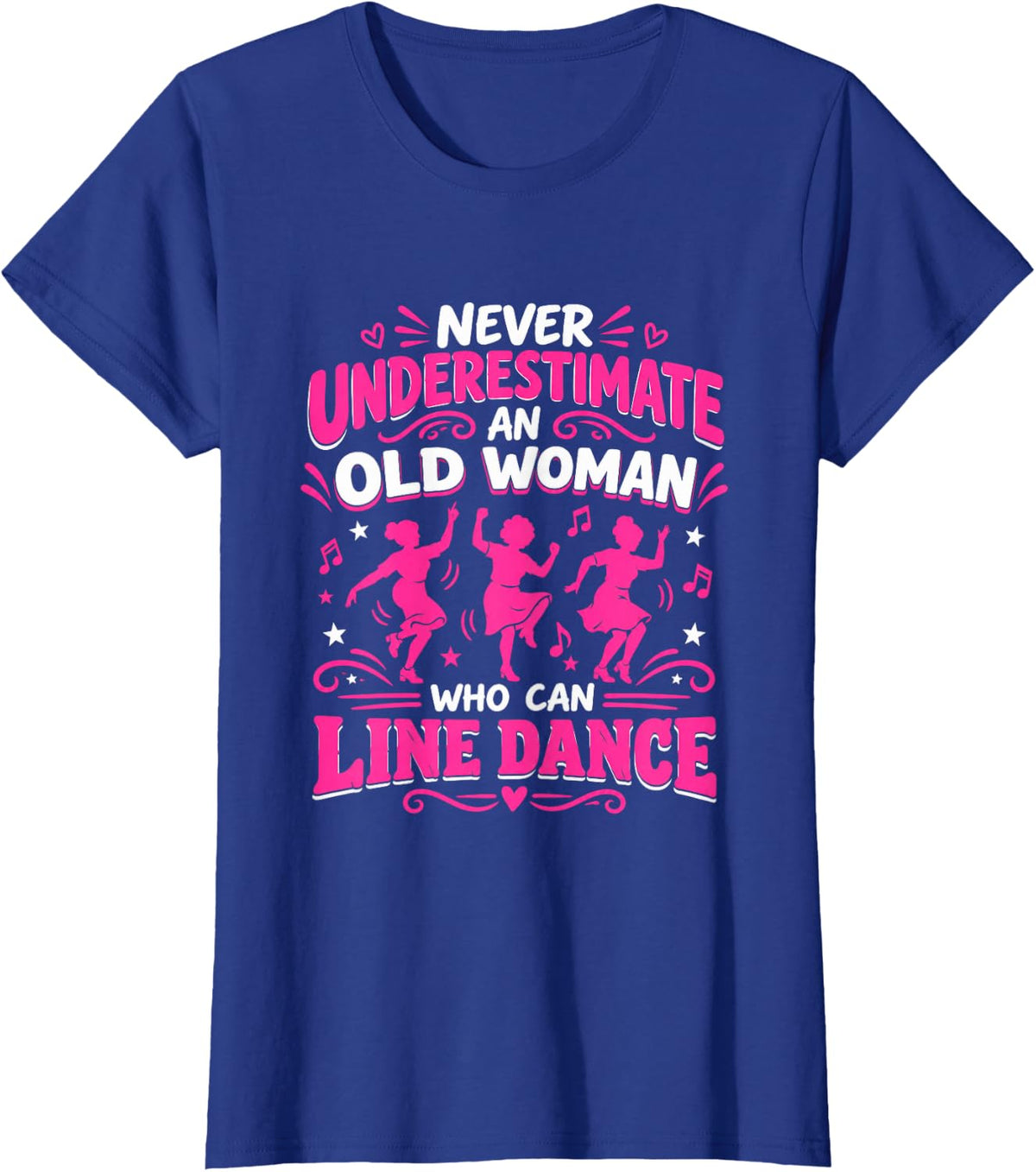 Never Underestimate an Old Woman Who Can Line Dance T-Shirt - Royal Blue