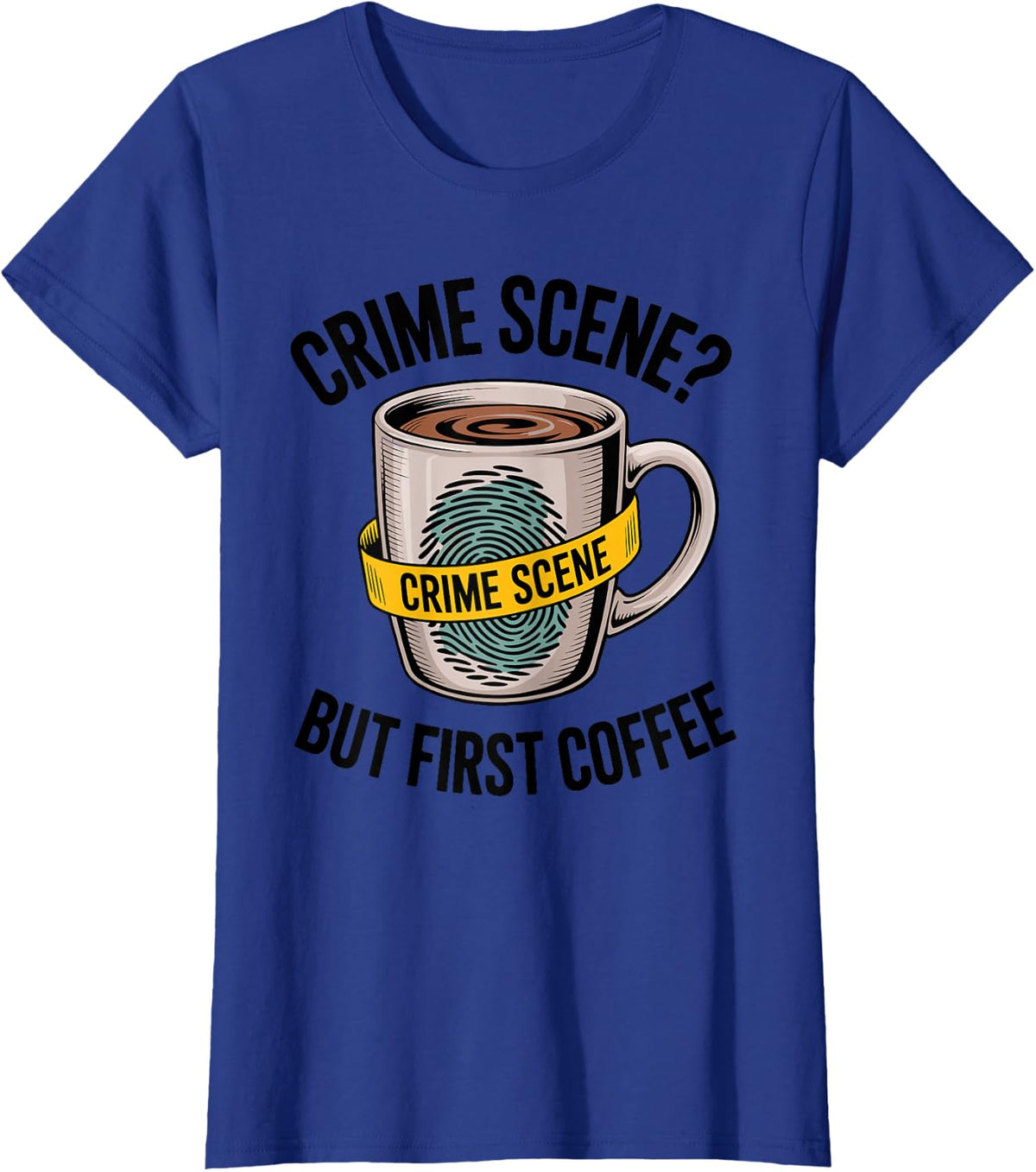 Crime Scene Coffee Investigator Funny Forensic Science T-Shirt - Royal Blue