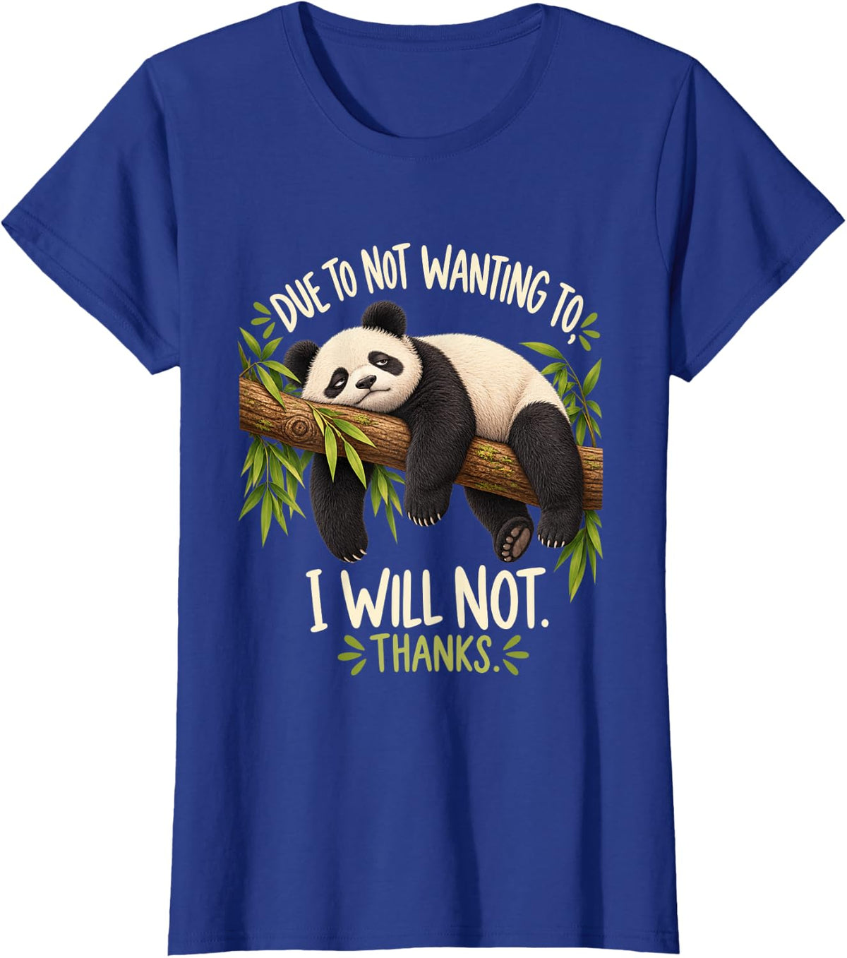 Funny Panda Due to Not Wanting to I Will Not Thanks T-Shirt - Royal Blue