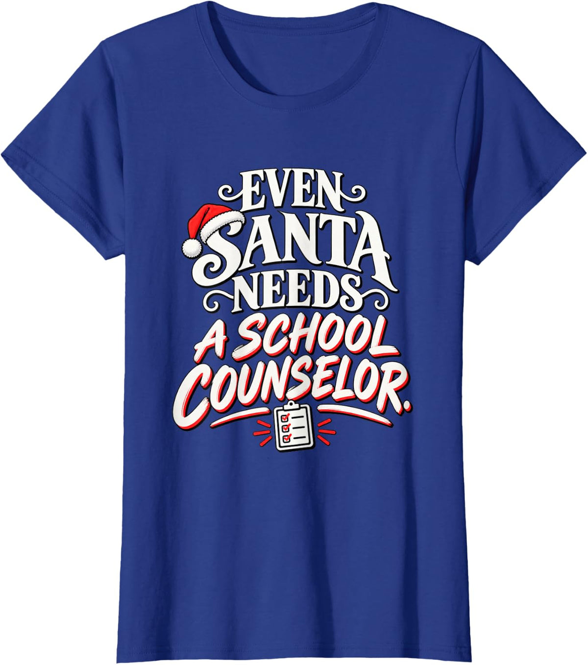 Even Santa Needs a School Counselor Funny Christmas T-Shirt - Royal Blue