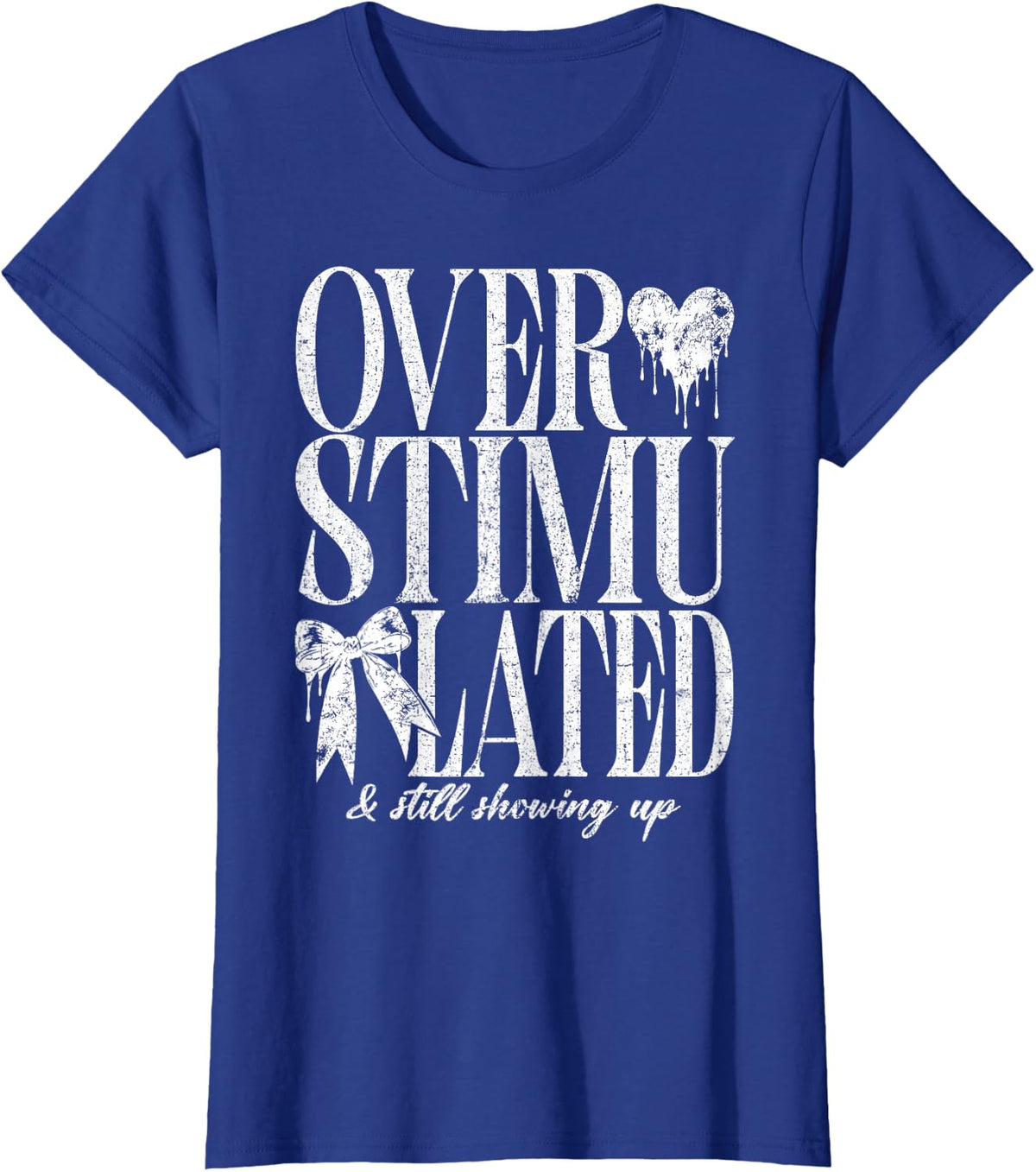 Overstimulated and Still Showing Up ADHD Awareness T-Shirt - Royal Blue
