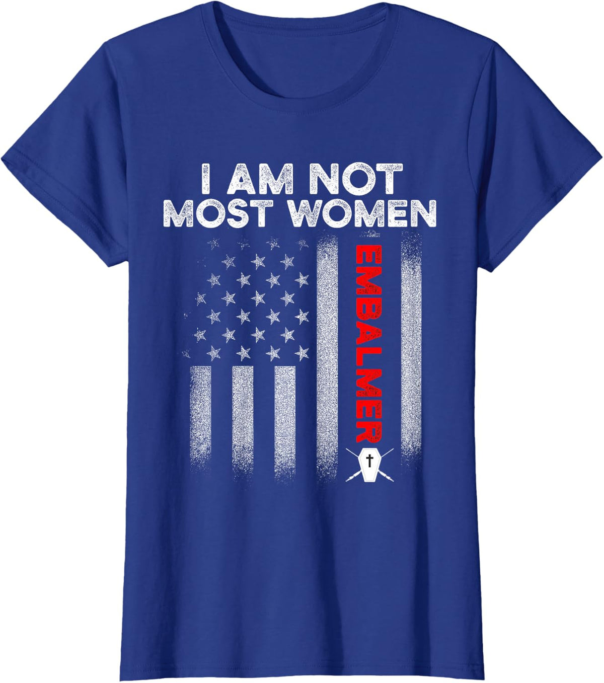 Embalmer Most Women Funny Embalming Gifts T-Shirt - Royal Blue