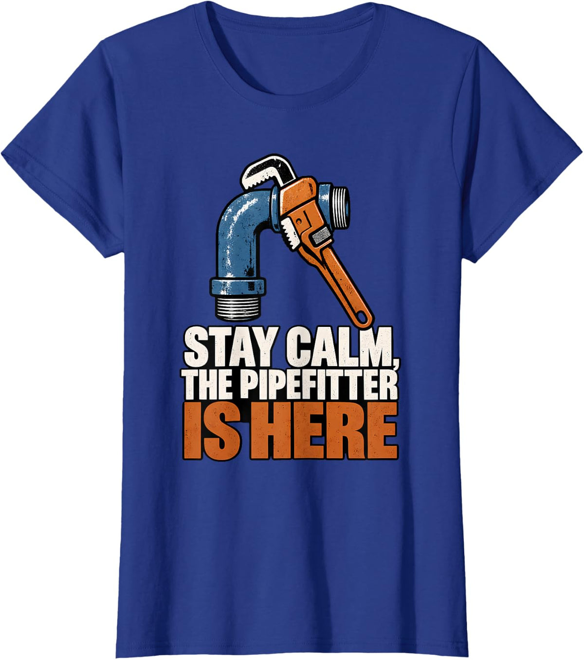 Stay Calm, the Pipefitter is Here Pipefitter Gift T-Shirt - Royal Blue