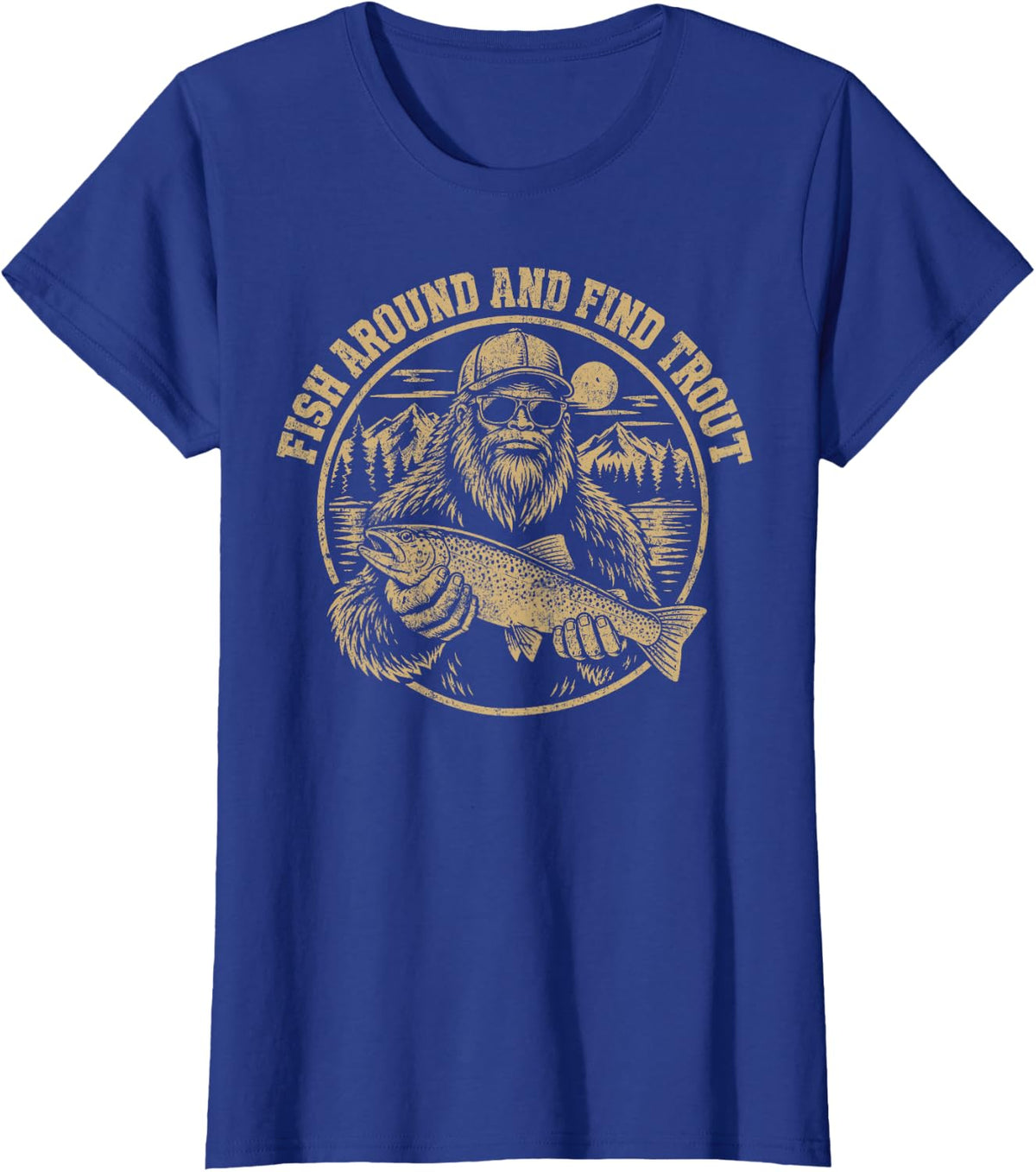 Fish Around and Find Trout Bigfoot Fishing Angler Sasquatch T-Shirt - Royal Blue