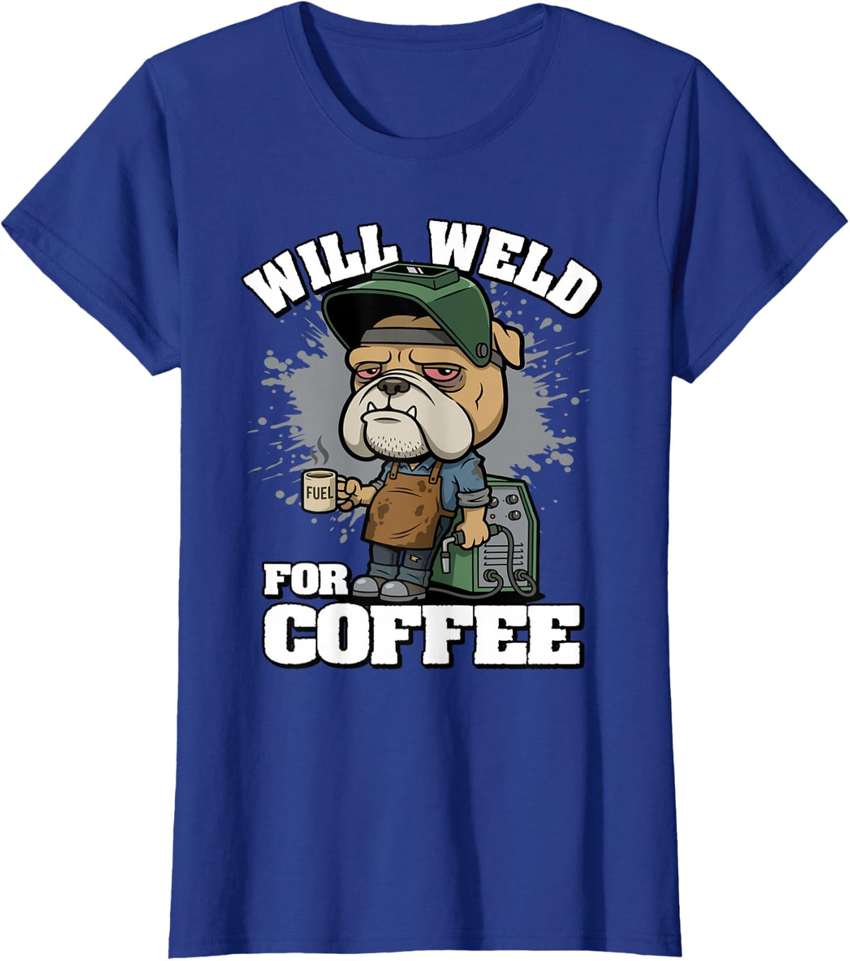 Will Weld for Coffee Funny Welder Coworker T-Shirt - Royal Blue