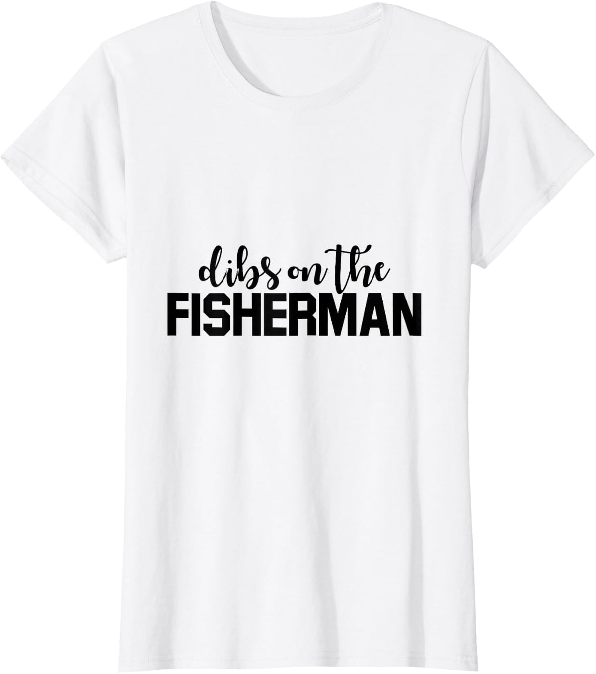 Dibs On The Fisherman Funny Fishing Wife Fish Lover T-Shirt - White