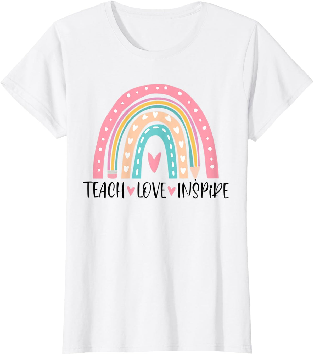 Teach Love Inspire Pencil Rainbow Back To School Teacher Men Women Kids T-Shirt - White