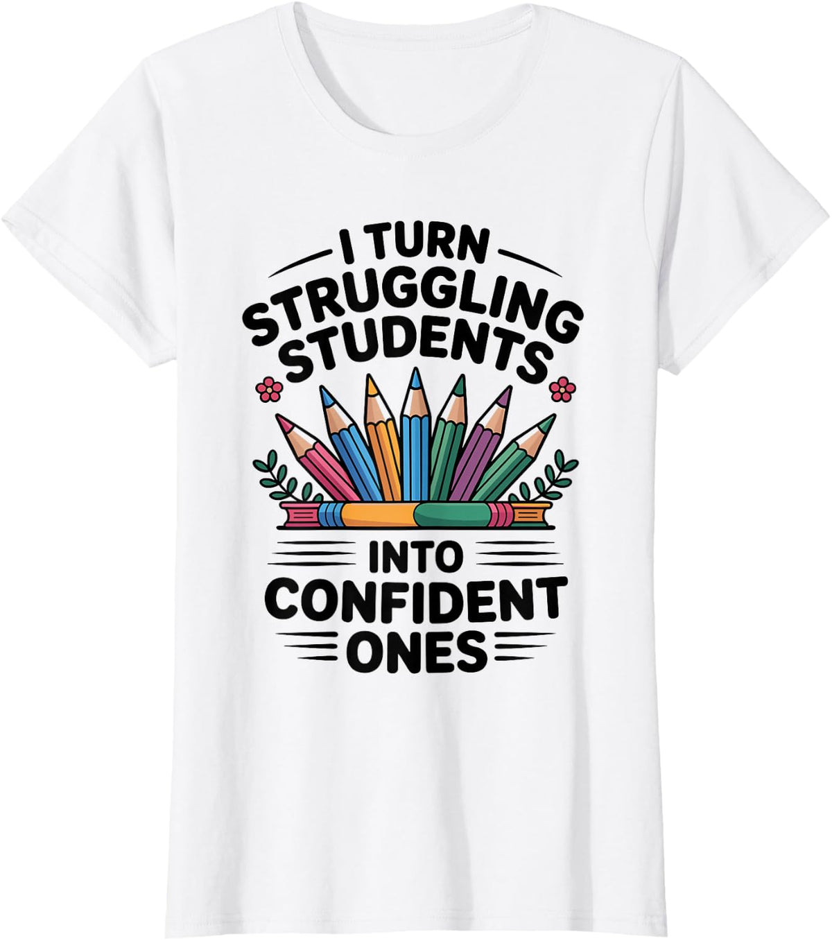 Struggling Students Into Confident Ones Paraprofessional T-Shirt - White
