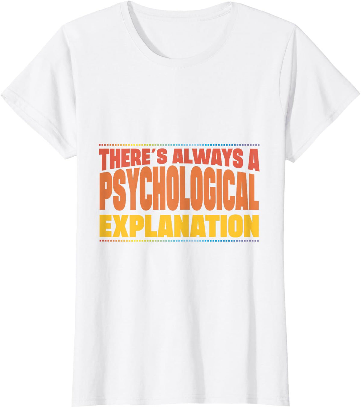 Forensic Psychologist Statement Forensic Psychology T-Shirt - White