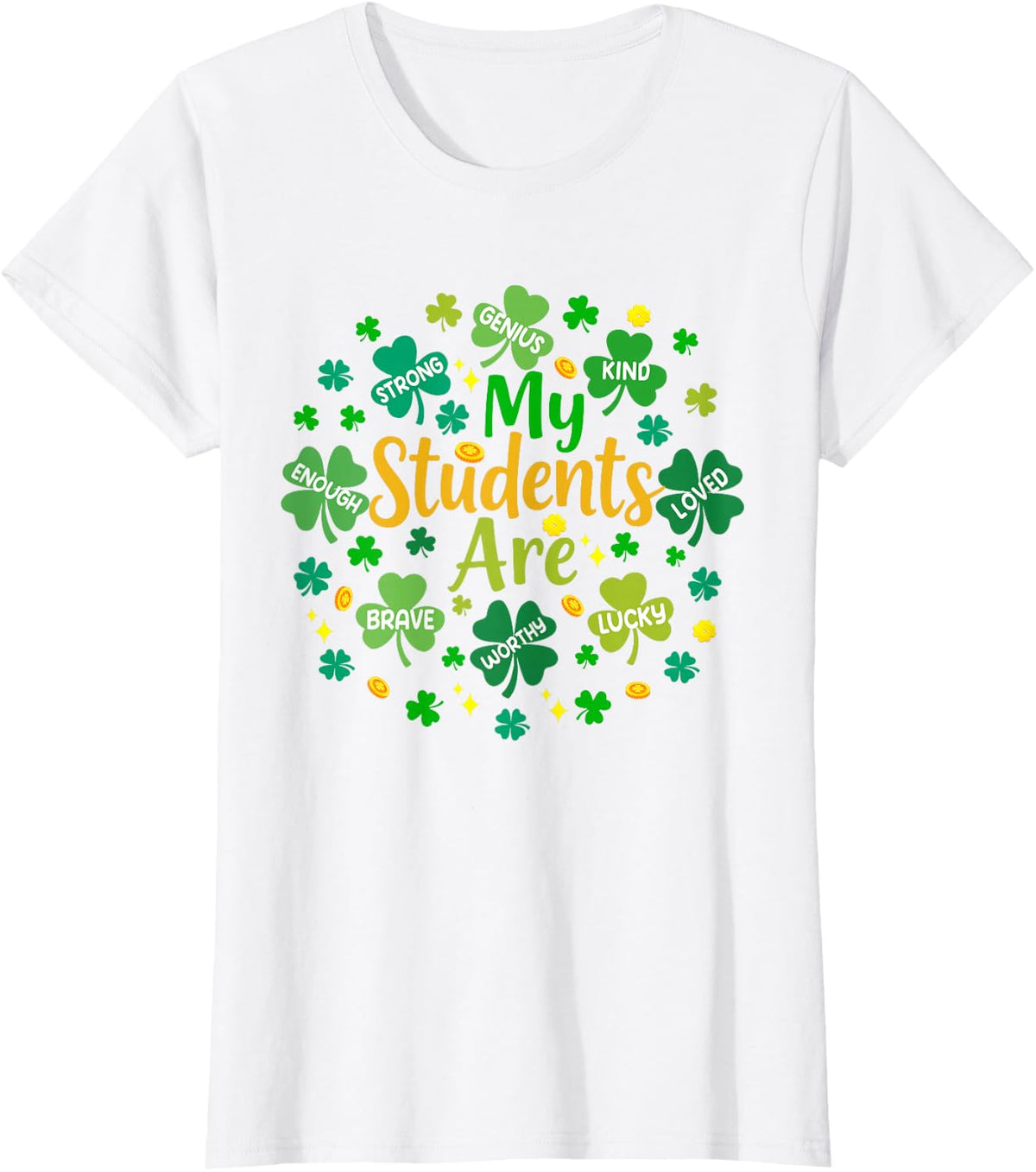 My Student Are Strong Brave Genius Patrick's Day Teacher T-Shirt - White