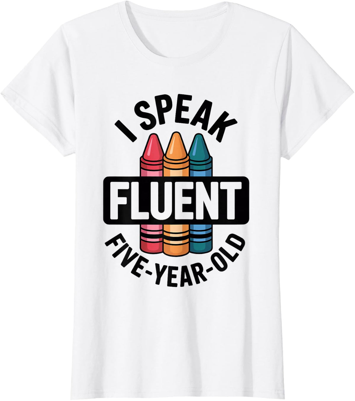 I Speak Fluent Five-Year-Old Kindergarten Teacher T-Shirt - White
