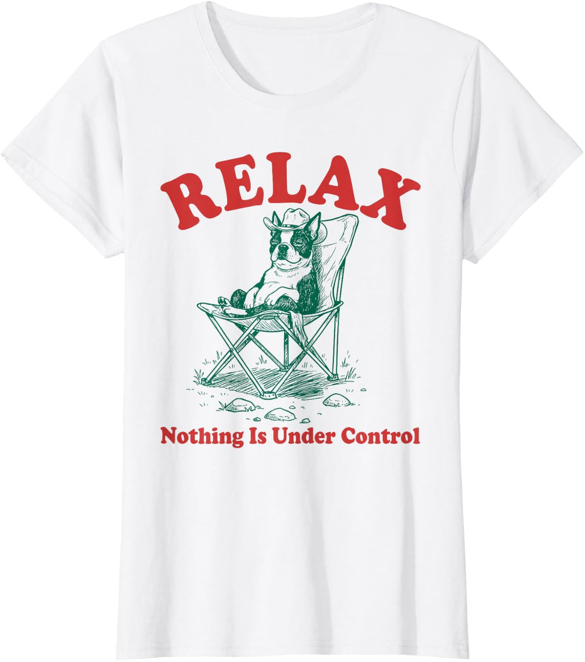 Relax Nothing is Under Control Funny Chill Boston Terrier T-Shirt - White