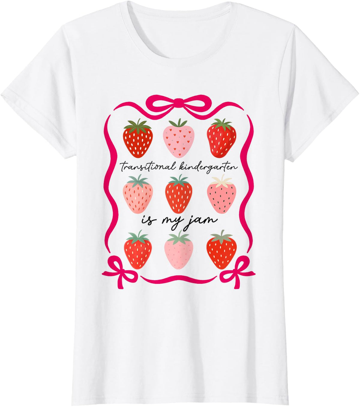Transitional Kindergarten is My Jam Strawberry TK Teacher T-Shirt Tee - White