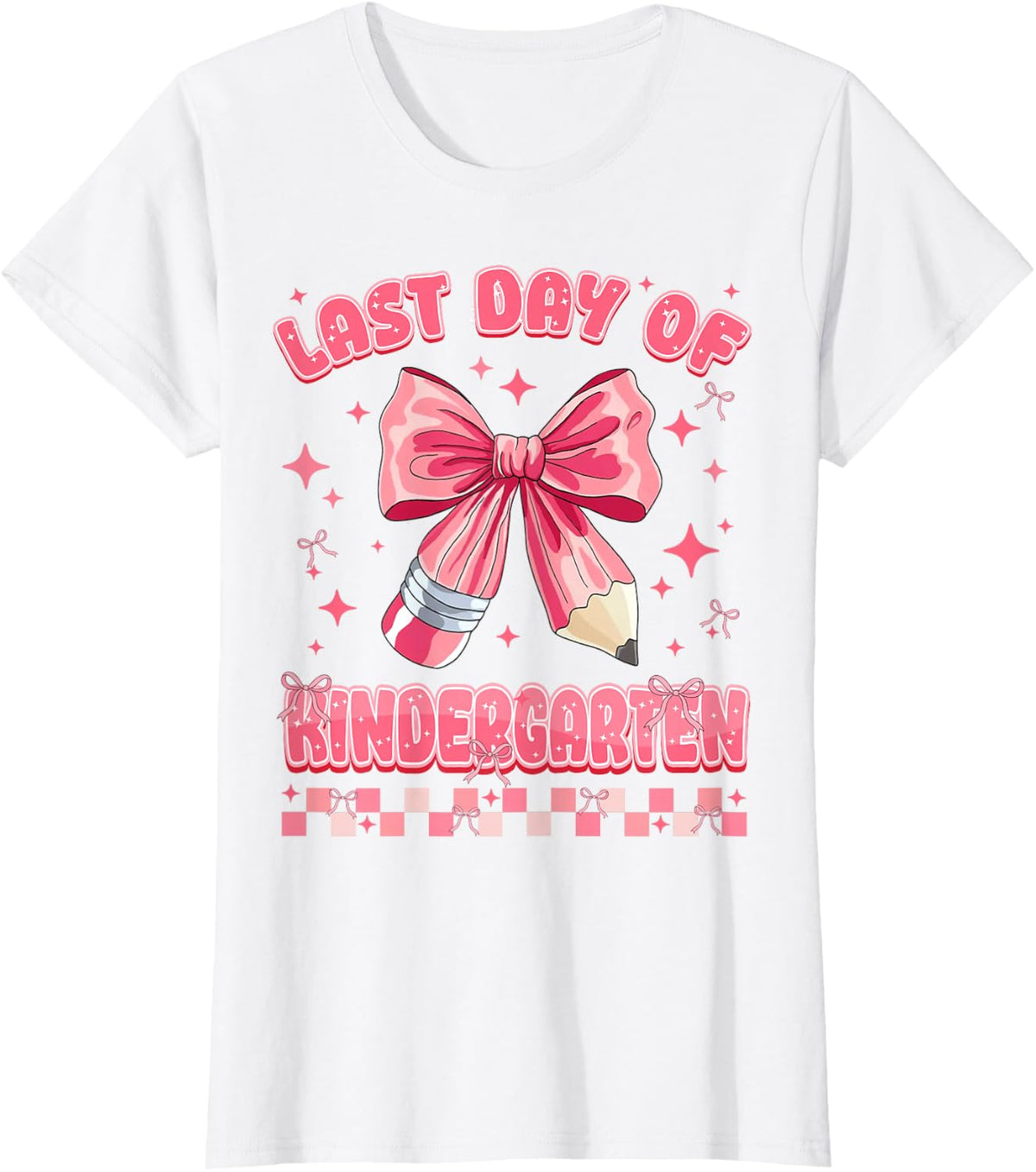 Last Day of Kindergarten Pencil Coquette Teacher Women Girl T-Shirt - White