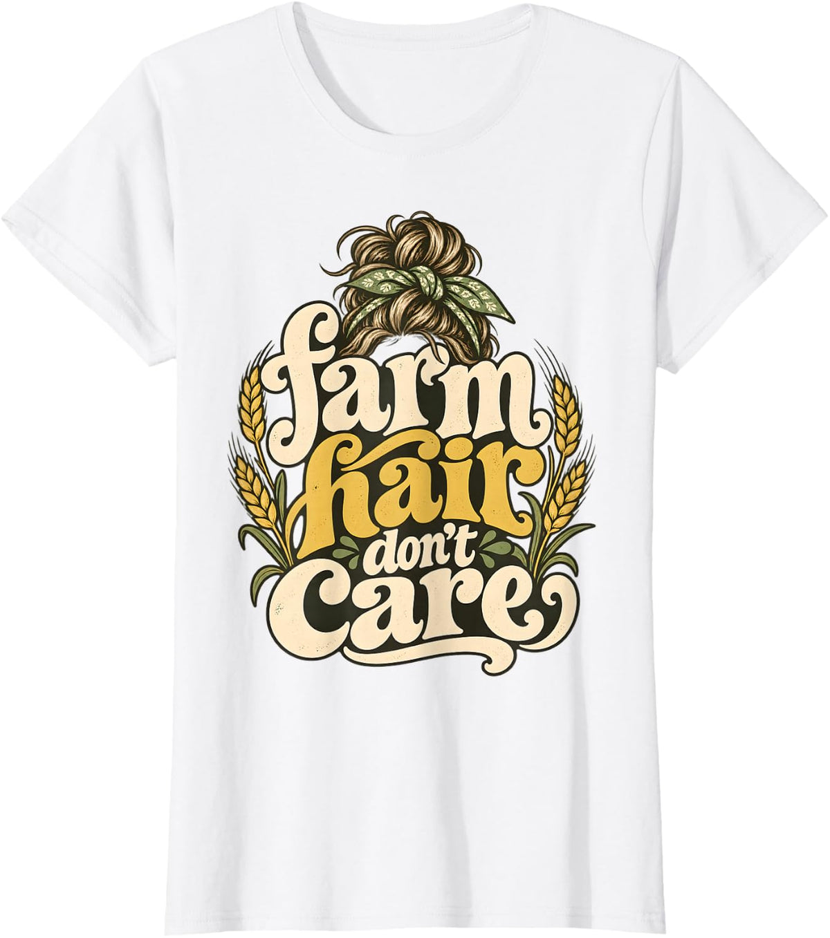 Farm Life Women Farm Hair Don't Care Messy Bun T-Shirt - White