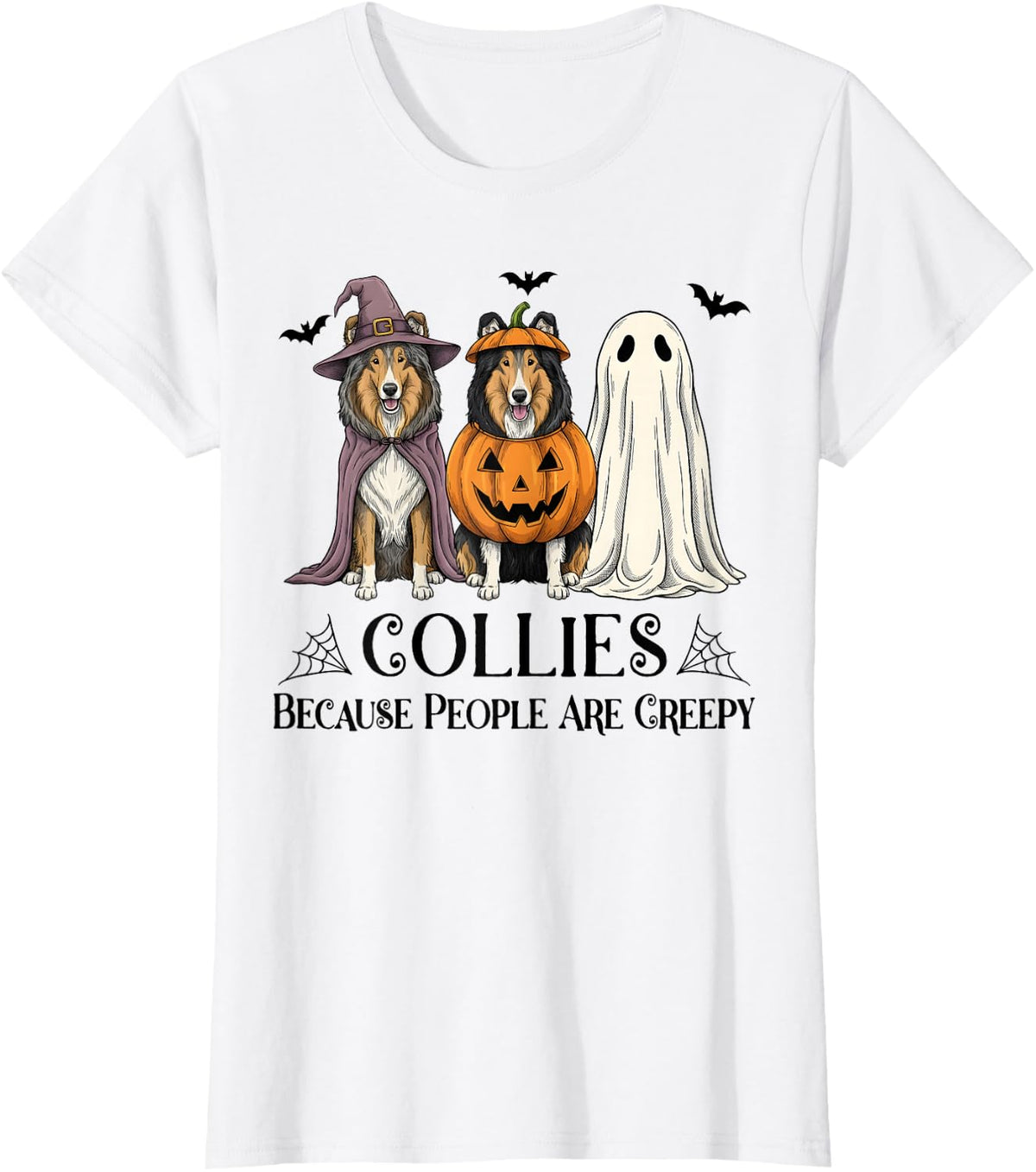 Collies Because People are Creepy Halloween Rough Collie Dog T-Shirt - White