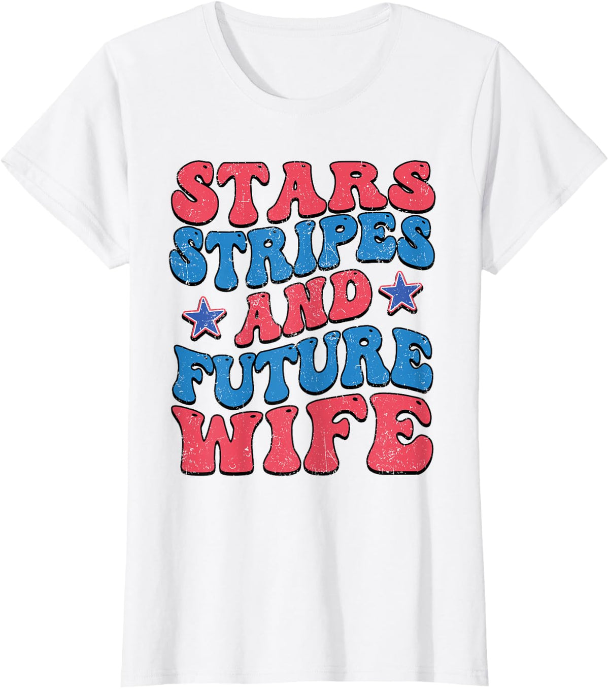 Star stripes and future wife 4th Of July Bachelorette Party T-Shirt - White
