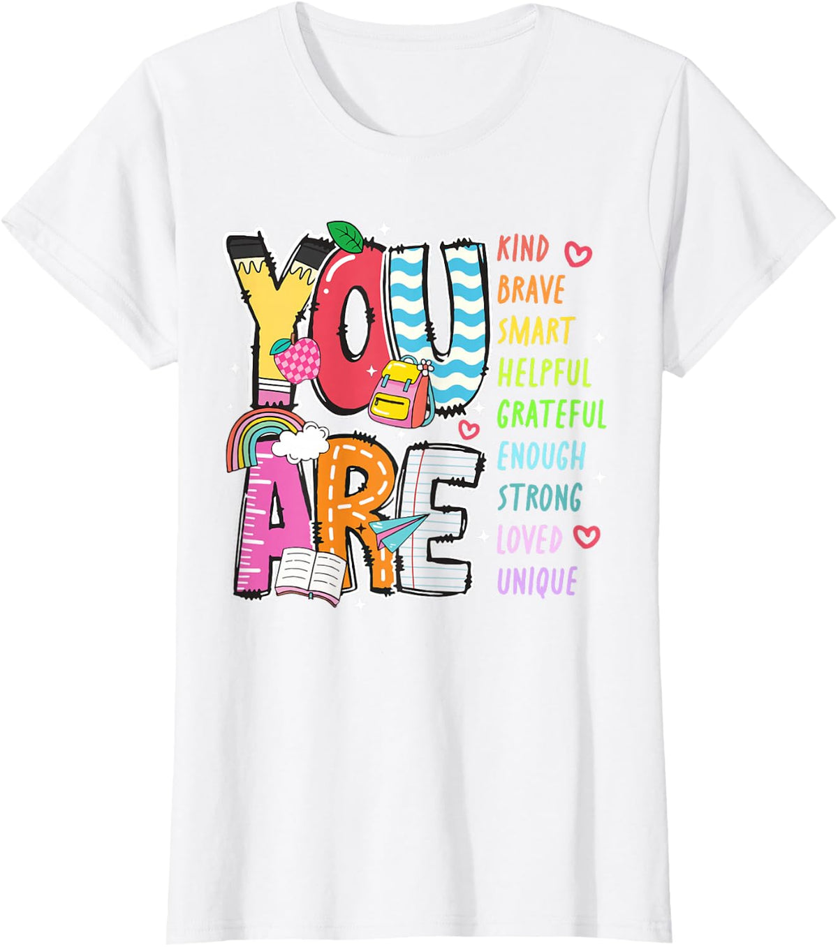 You Are Kind Brave Smart Helpful Loved Kindergarten Teacher Tee T-Shirt - White