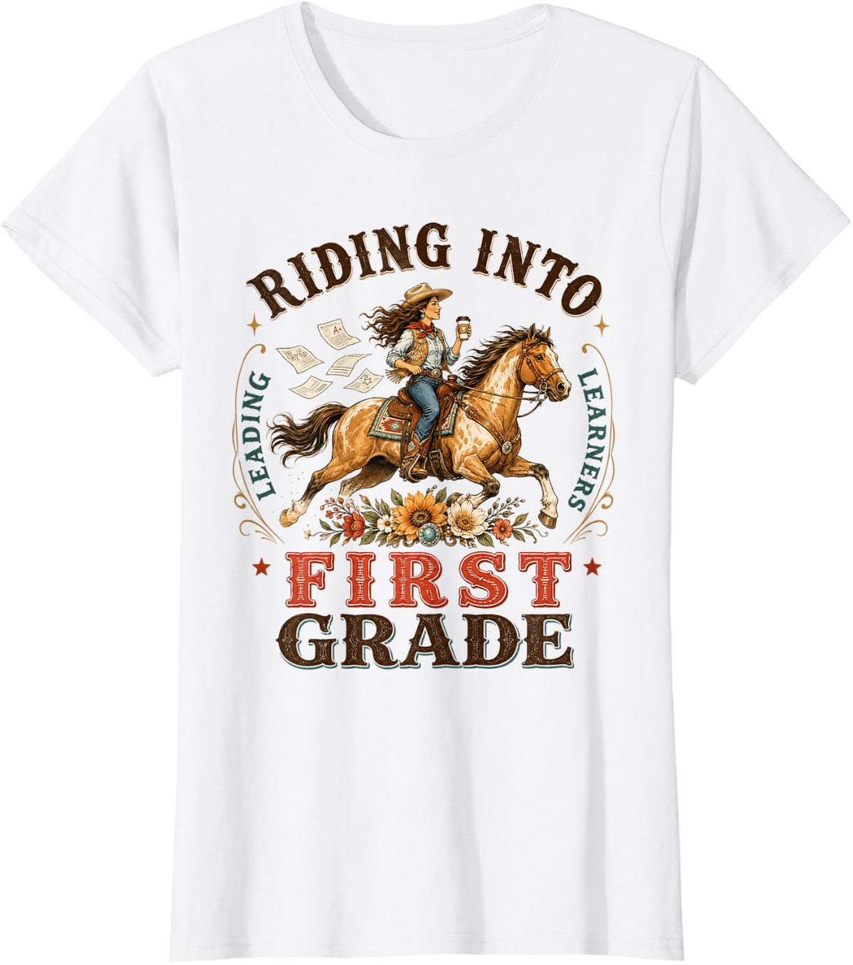 1st Grade Teacher Rodeo Western Riding Into First Grade T-Shirt - White