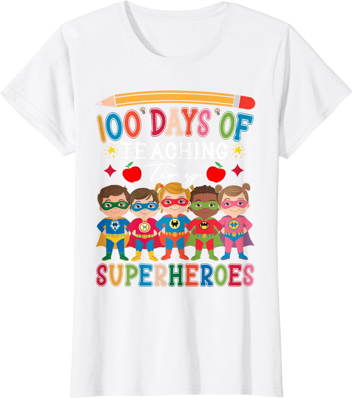 100 Days Of Teaching Tiny Superheroes Funny Kindergarten T-Shirt - White