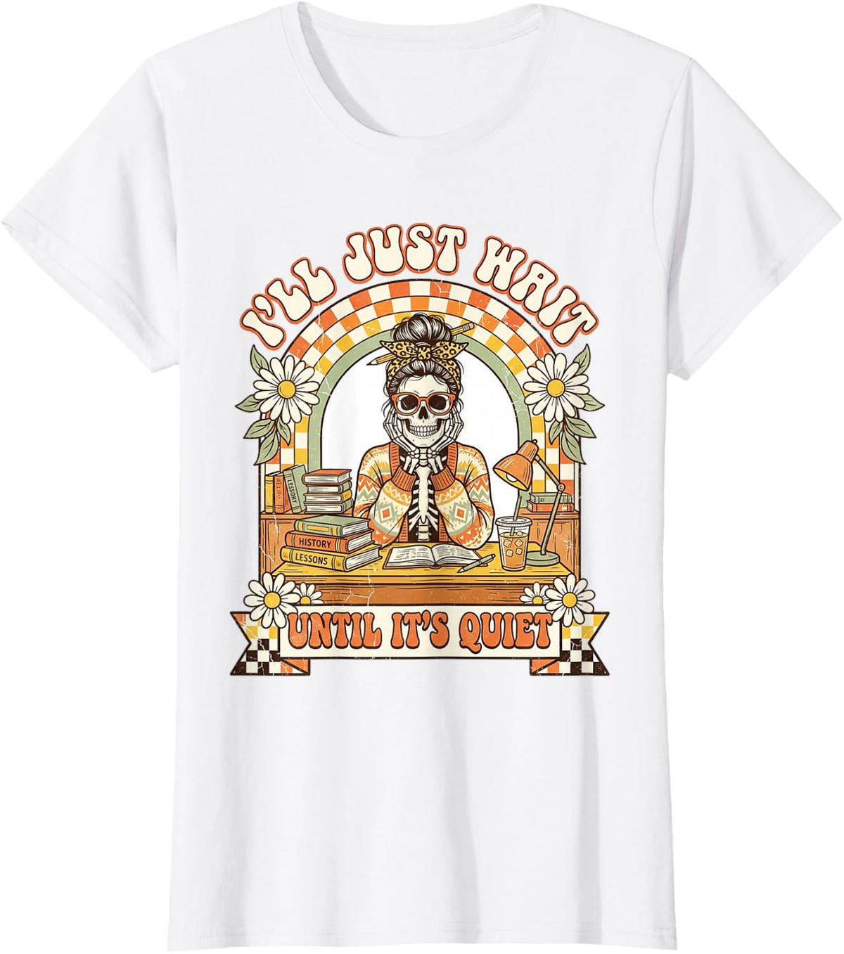 I'll Just Wait Until It's Quiet Retro Skeleton Teacher T-Shirt - White