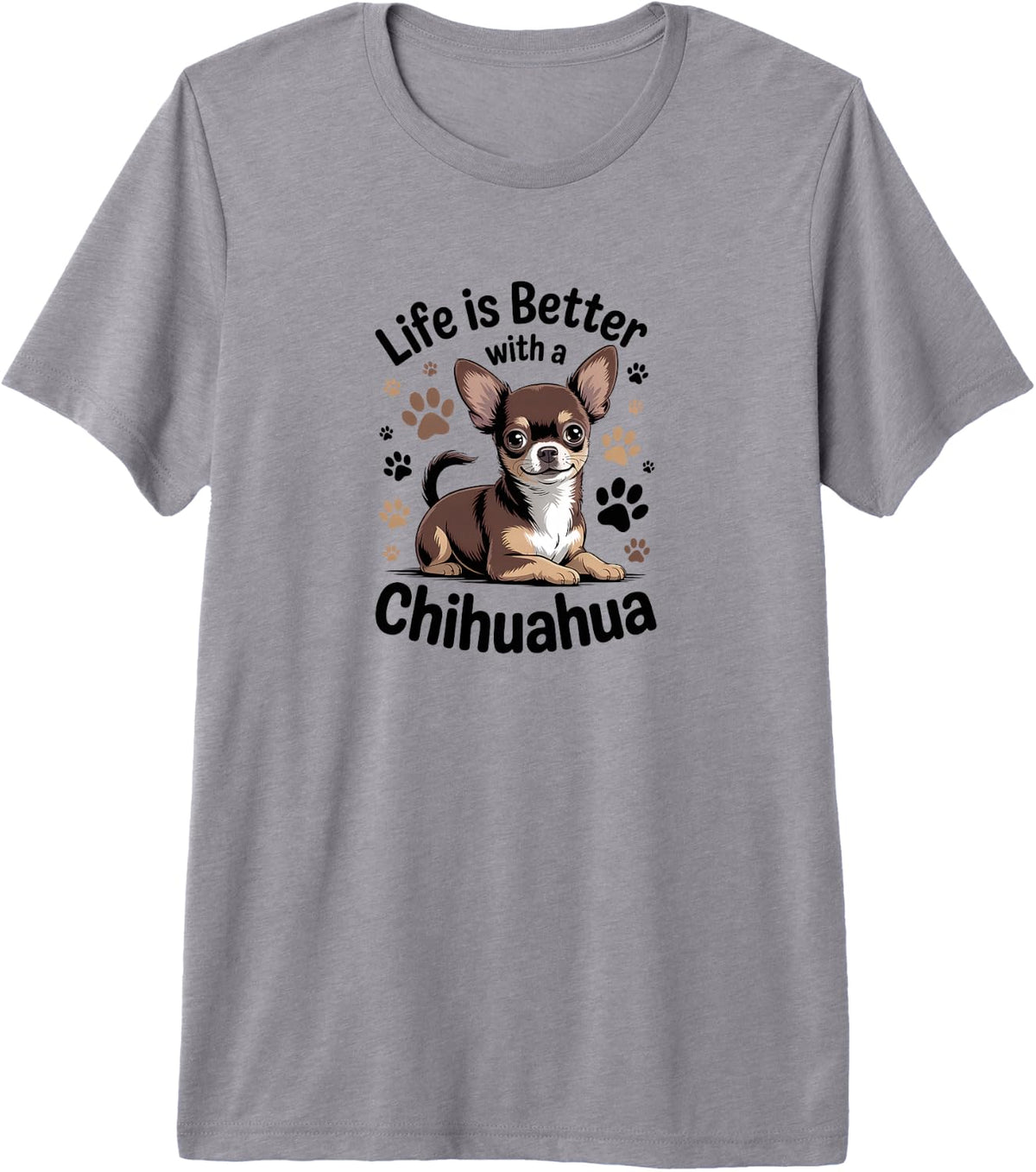 Life is Better with a Chihuahua, Brown and Tan Small Dog Premium Tri-Blend T-Shirt - Storm